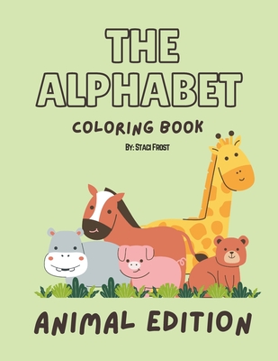 The Alphabet Coloring Book: Animal Edition - Frost, Staci