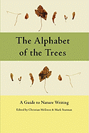 The Alphabet of the Trees: A Guide to Nature Writing