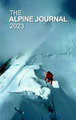 The Alpine Journal 2023: Volume 127 - 