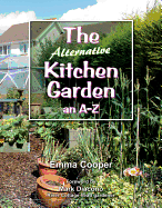 The Alternative Kitchen Garden: An A-Z