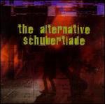 The Alternative Schubertiade - Various Artists