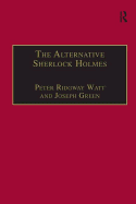 The Alternative Sherlock Holmes: Pastiches, Parodies and Copies