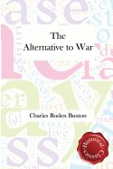 The Alternative to War: A Programme for Statesmen