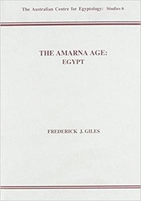 The Amarna Age: Egypt - Giles, Frederick J