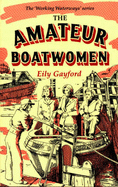 The Amateur Boatwomen - Gayford, Emily