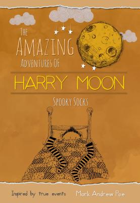 The Amazing Adventures of Harry Moon Spooky Socks - Poe, Mark Andrew, and Weidman, Christina