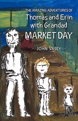 The Amazing Adventures of Thomas and Erin with Grandad - Market Day - Vasey, John