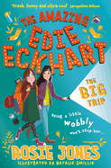 The Amazing Edie Eckhart: The Big Trip: Book 2 - World Book Day 2024 Author and star of Taskmaster Series 18!