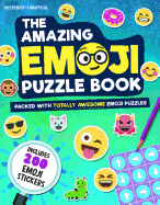 The Amazing Emoji Puzzle Book: Packed with Totally Awesome Emoji Puzzles and 200 Emoji Stickers