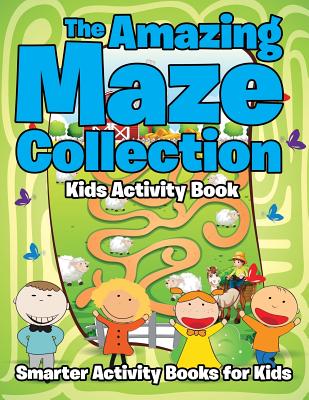 The Amazing Maze Collection: Kids Activity Book - Smarter Activity Books for Kids