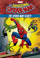 The Amazing Spider-Man: The Spider-Man Secret!