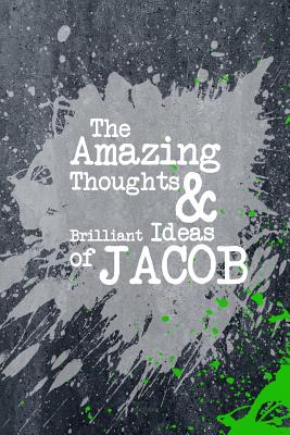 The Amazing Thoughts and Brilliant Ideas of Jacob: A Boys Journal for Young Writers - Journals, Personal Boy