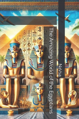 The Amazing World of the Egyptians - Navsa