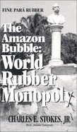 The Amazon Bubble: World Rubber Monopoly