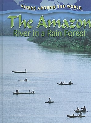 The Amazon: River in a Rain Forest - Aloian, Molly