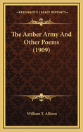 The Amber Army and Other Poems (1909)