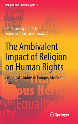 The Ambivalent Impact of Religion on Human Rights: Empirical Studies in Europe, Africa and Asia - Ziebertz, Hans-Georg (Editor), and Zaccaria, Francesco (Editor)