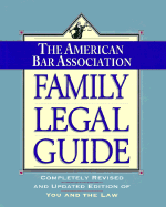 The American Bar Association Family Legal Guide: Completely Revised and Updated Edition of You and the Law