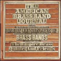 The American Brass Band Journal - Adel Sanchez (trumpet); Adel Sanchez (e flat trumpet); David Flowers (trumpet); David Flowers (e flat trumpet);...