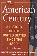 The American Century: A History of the United States Since the 1890s