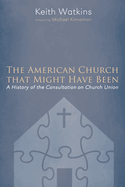 The American Church that Might Have Been