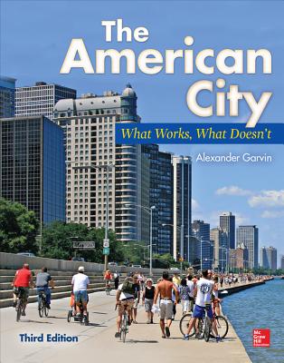 The American City: What Works, What Doesn't - Garvin, Alexander