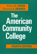 The American Community College - Cohen, Arthur M, and Brawer, Florence B