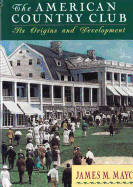 The American Country Club: Its Origins and Development