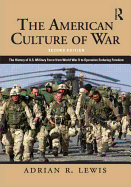 The American Culture of War: A History of Us Military Force from World War II to Operation Enduring Freedom