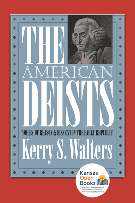 The American Deists: Voices of Reason and Dissent in the Early Republic - Walters, Kerry S
