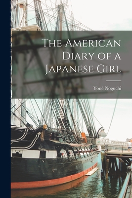 The American Diary of a Japanese Girl - Noguchi, Yon