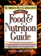 The American Dietetic Association's Complete Food & Nutrition Guide