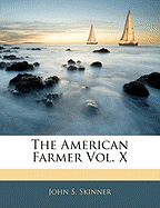 The American Farmer, Volume X