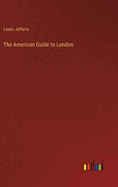 The American Guide to London