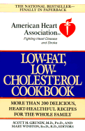 The American Heart Association Low-Fat, Low-Cholesterol Cookbook: More Than 200 Delicious, Heart-Healthful Recipes for the Whole Family - Grundy, Scott, M.D., Ph.D. (Editor), and Winston, Mary, Ed.D., R.D. (Editor), and Starke, Rodman D, M.D. (Preface by)