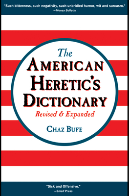 The American Heretic's Dictionary - Bufe, Chaz