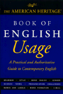 The American Heritage Book of English Usage: A Practical and Authoritative Guide to Contemporary English