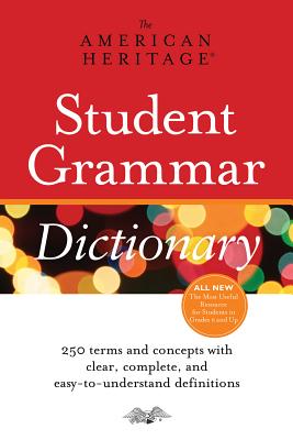 The American Heritage Student Grammar Dictionary - Editors of the American Heritage Di