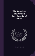 The American History and Encyclopedia of Music