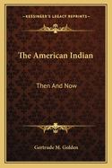 The American Indian: Then and Now