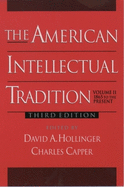 The American Intellectual Tradition: A Sourcebookvolume II: 1865 to the Present