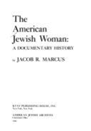 The American Jewish Woman: A Documentary History