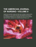 The American Journal of Nursing (Volume 9 )
