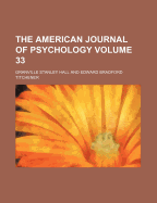 The American Journal of Psychology; Volume 33