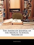 The American Journal of the Medical Sciences, Volume 64