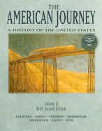 The American Journey: A History of the United States, Volume II, Brief - Goldfield, David R, Dr., and Abbott, Carl, and Anderson, Virginia DeJohn