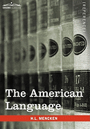 The American Language; A Preliminary Inquiry Into the Development of English in the United States