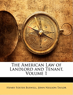 The American Law of Landlord and Tenant, Volume 1