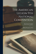 The American Legion 9th National Convention: Official Program [1927]