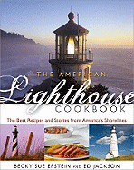 The American Lighthouse Cookbook: The Best Recipes and Stories from America's Shorelines